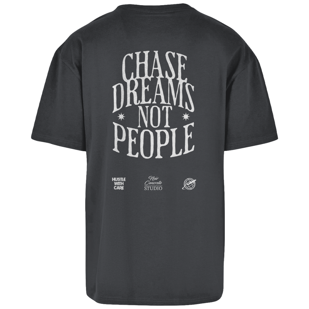CHASE DREAMS NOT PEOPLE - Oversize T-Shirt
