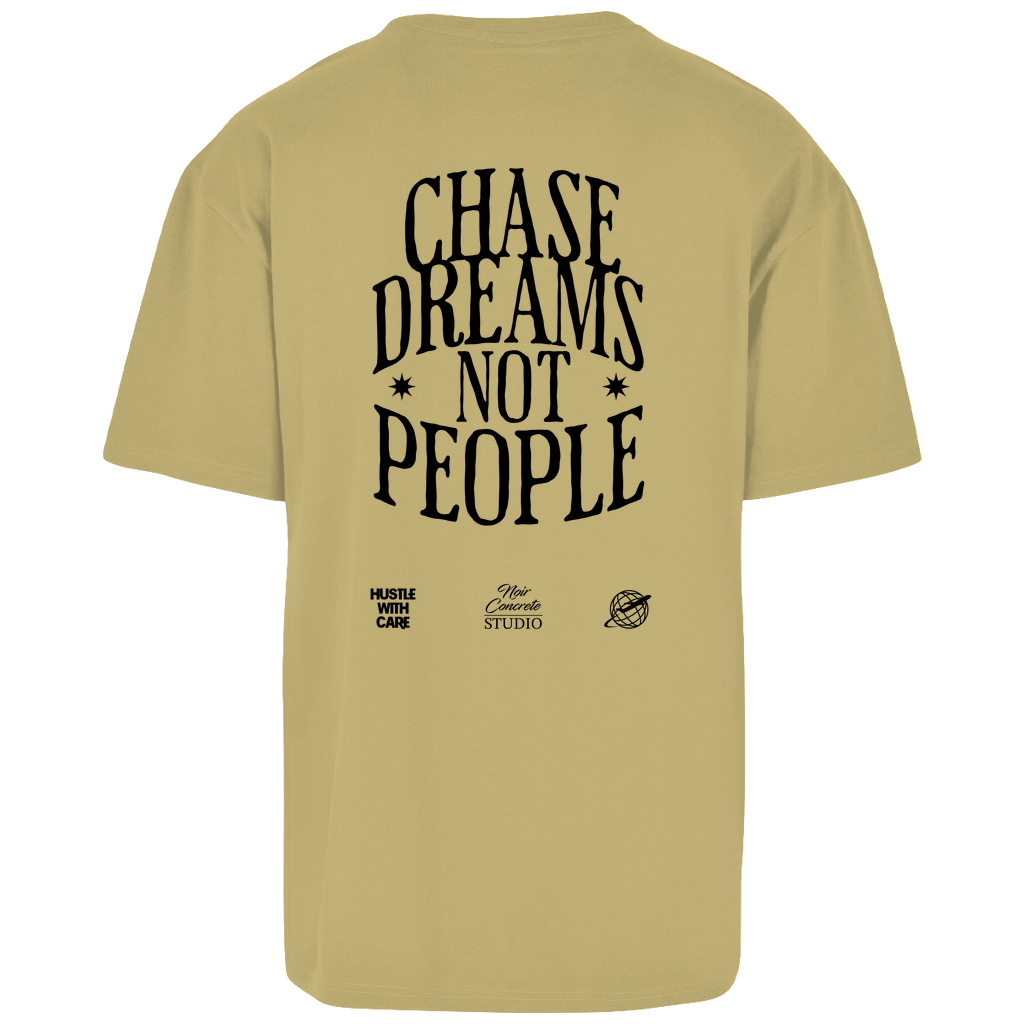CHASE DREAMS NOT PEOPLE - Oversize T-Shirt
