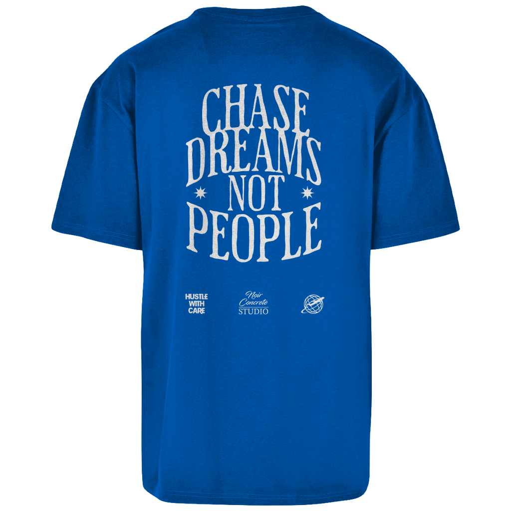 CHASE DREAMS NOT PEOPLE - Oversize T-Shirt