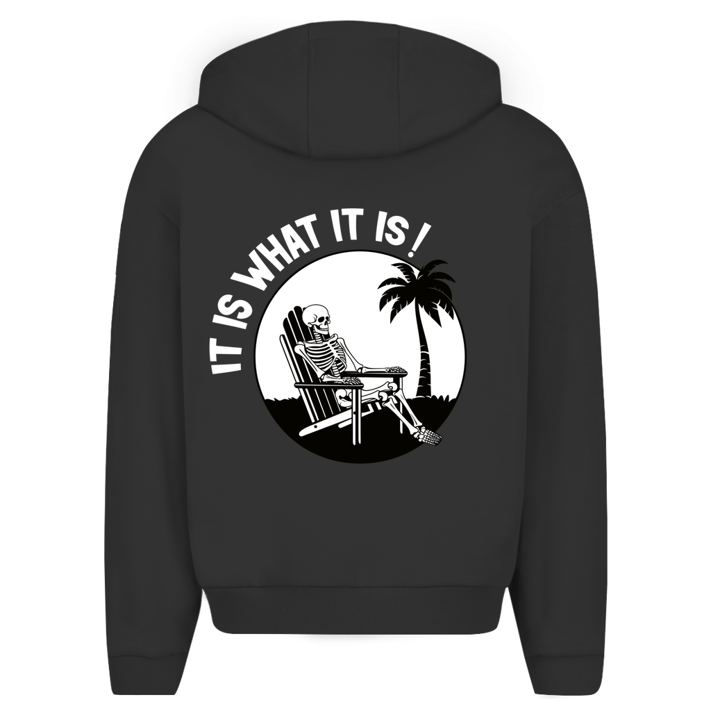 IT IS WHAT IT IS - Oversize Zipper Hoodie