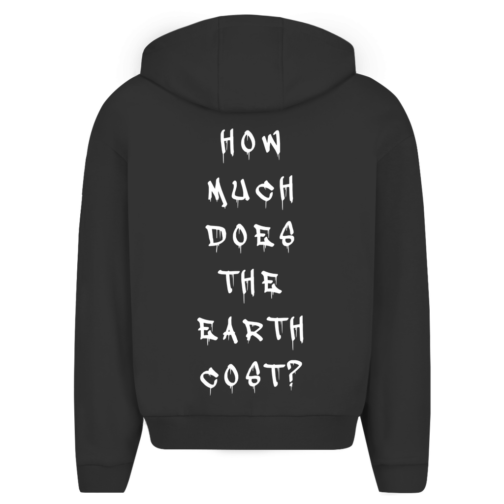HOW MUCH DOES THE EARTH COST? - Oversize Zipper Hoodie