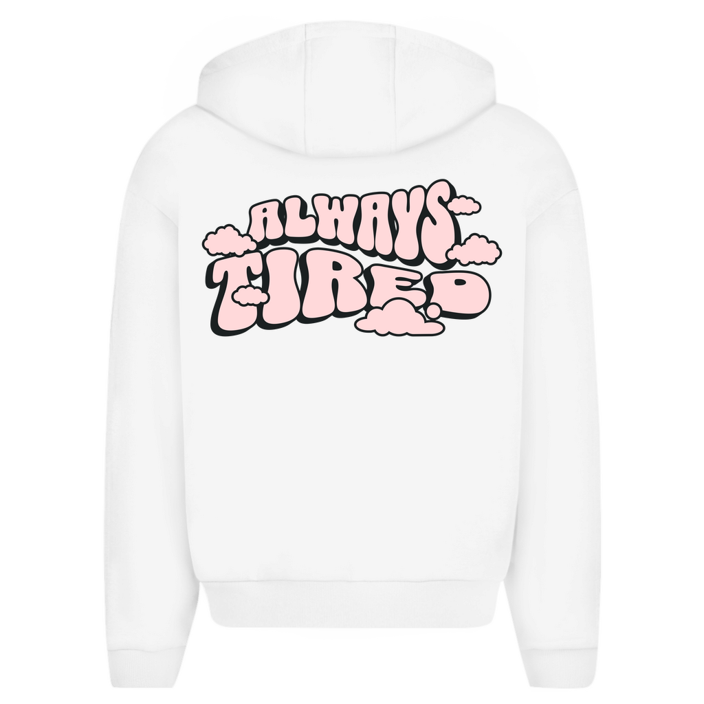 Always tired - Oversize Zipper Hoodie