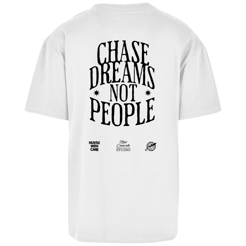 CHASE DREAMS NOT PEOPLE - Oversize T-Shirt