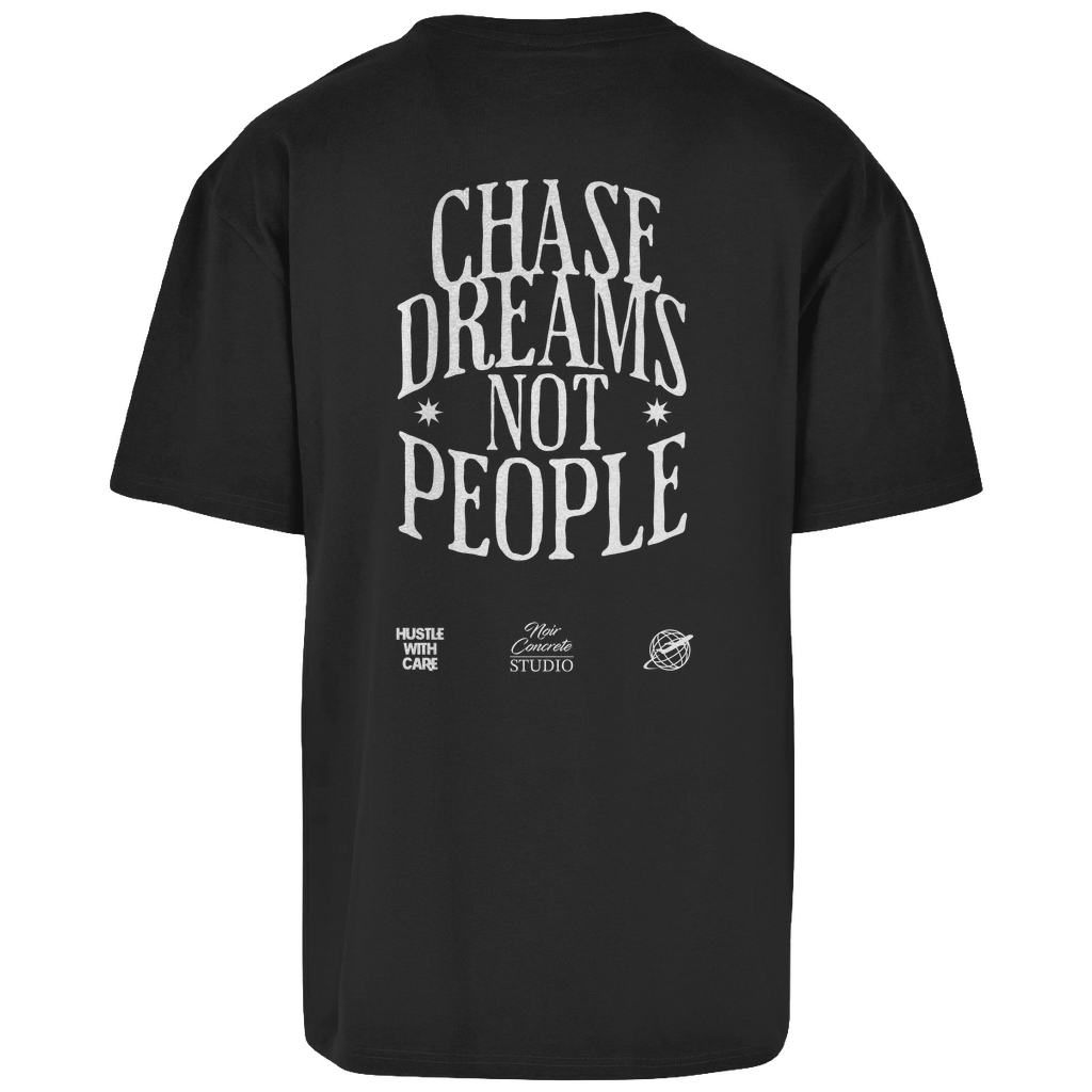 CHASE DREAMS NOT PEOPLE - Oversize T-Shirt