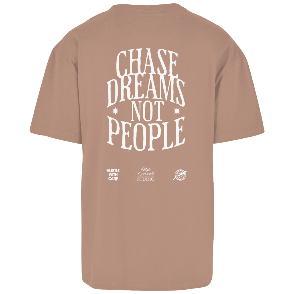 CHASE DREAMS NOT PEOPLE - Oversize T-Shirt