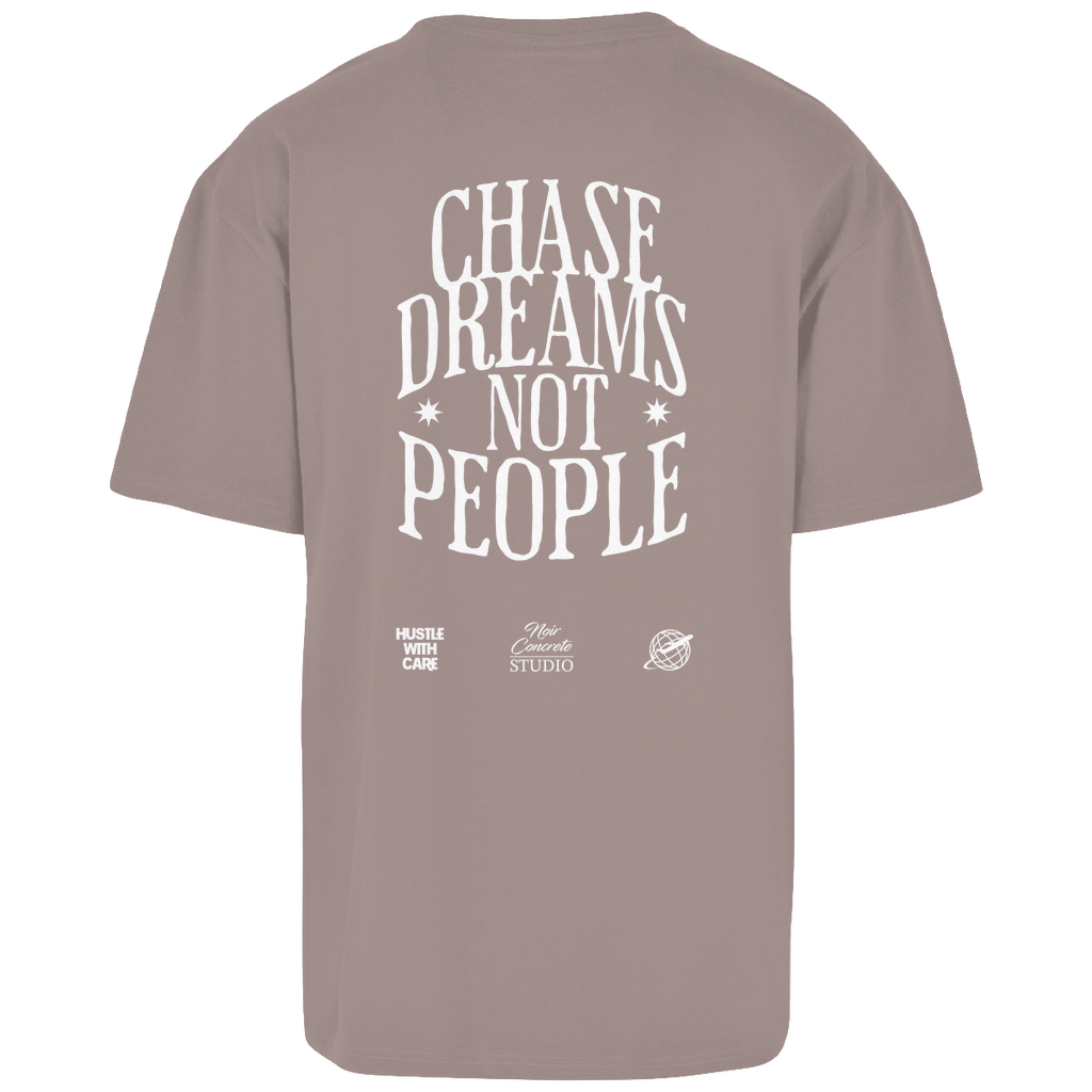 CHASE DREAMS NOT PEOPLE - Oversize T-Shirt