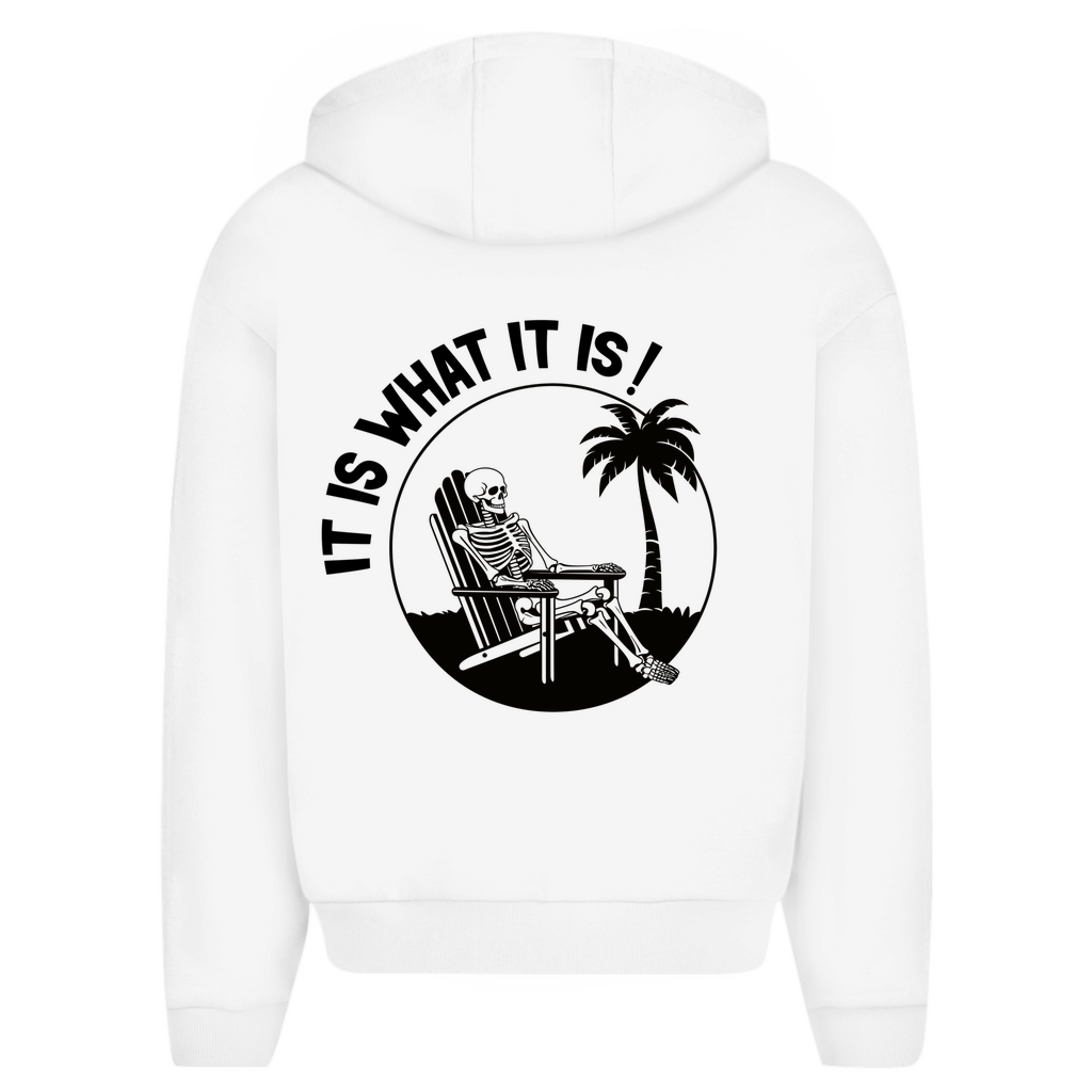 IT IS WHAT IT IS - Oversize Zipper Hoodie