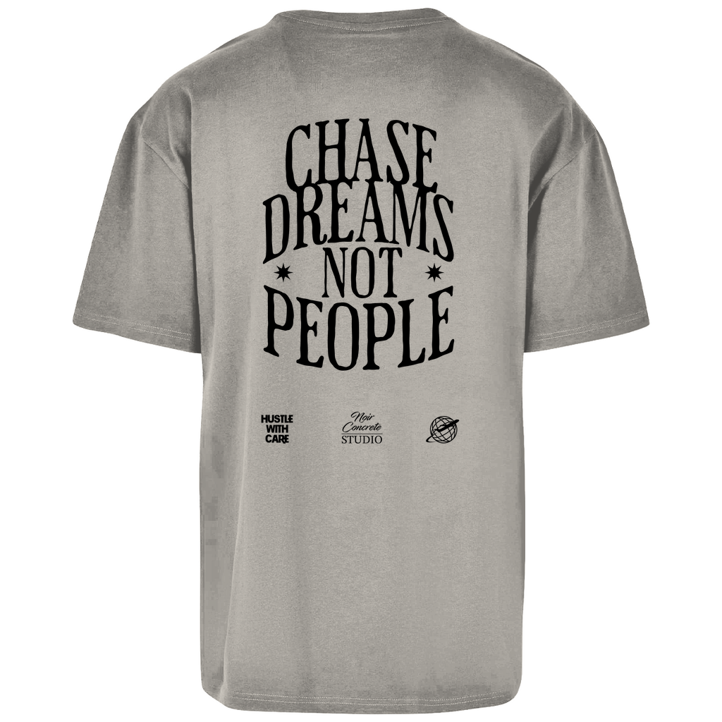 CHASE DREAMS NOT PEOPLE - Oversize T-Shirt