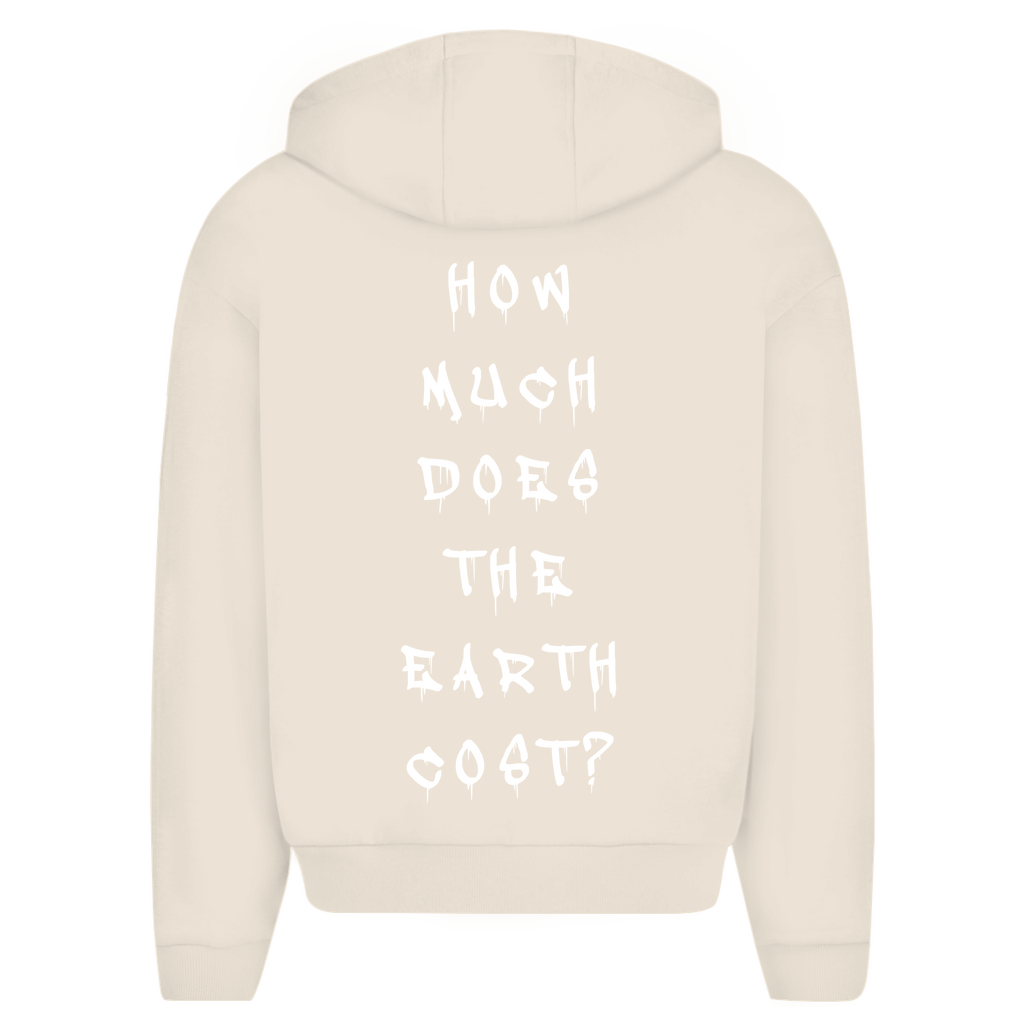 HOW MUCH DOES THE EARTH COST? - Oversize Zipper Hoodie