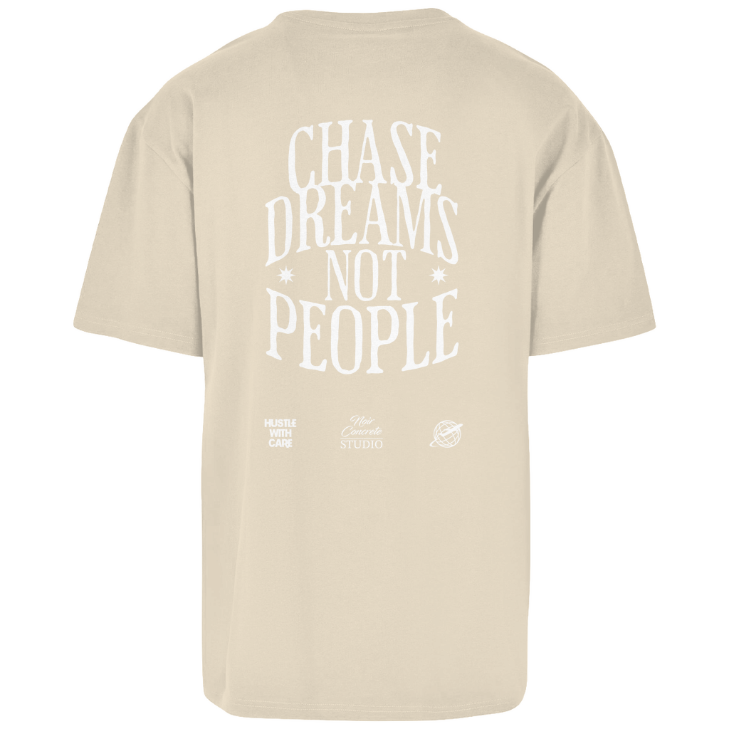 CHASE DREAMS NOT PEOPLE - Oversize T-Shirt