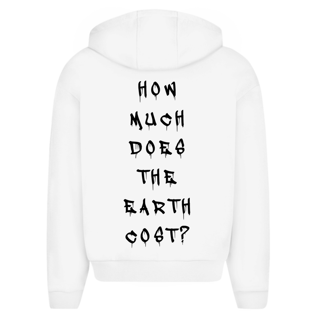 HOW MUCH DOES THE EARTH COST? - Oversize Zipper Hoodie