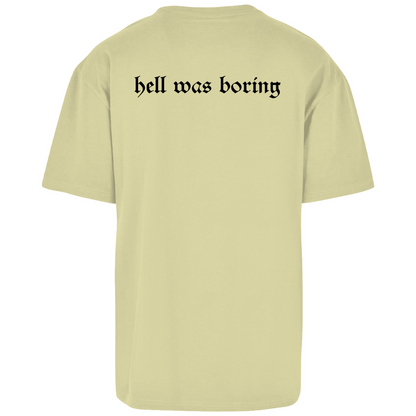 HELL WAS BORING - Oversize T-Shirt