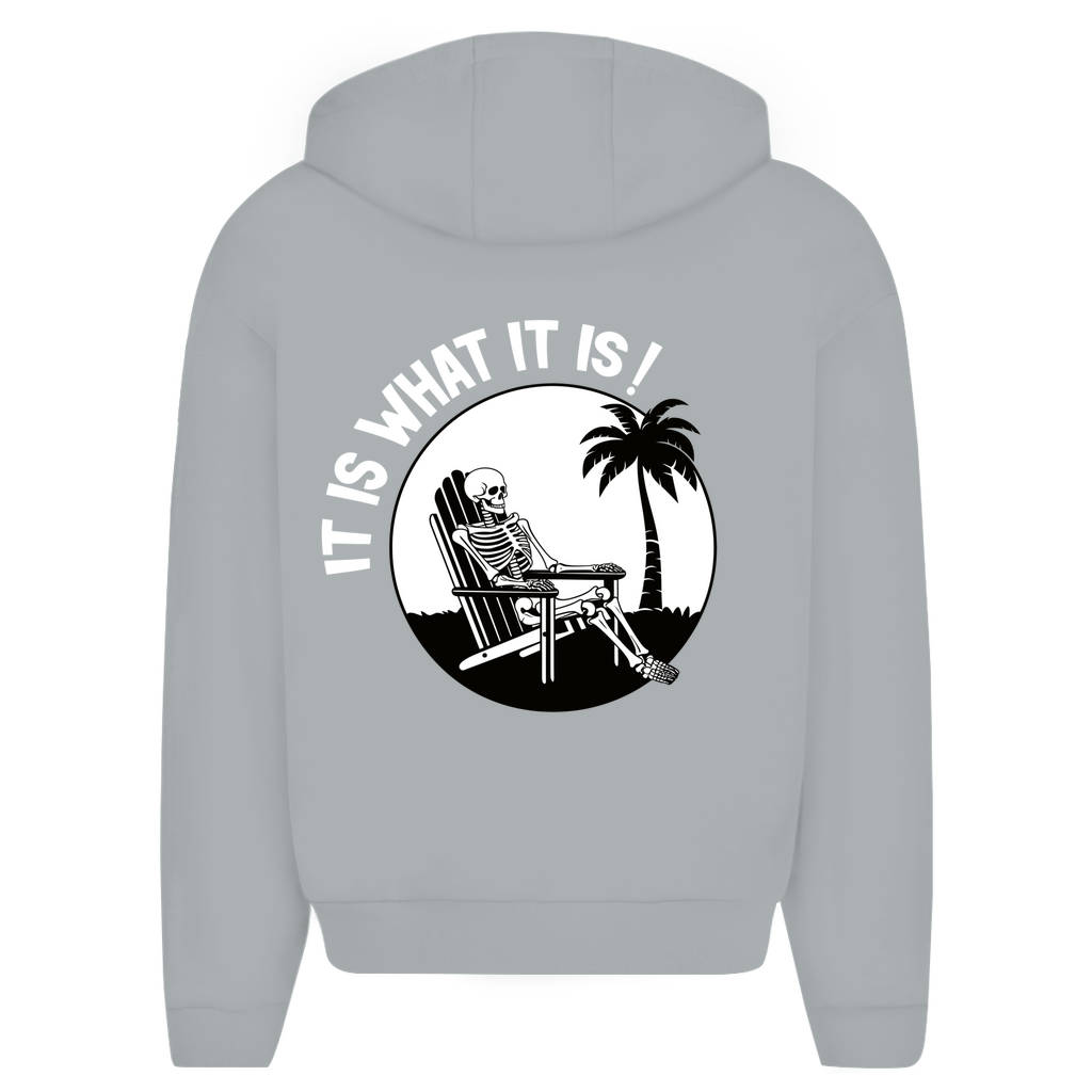 IT IS WHAT IT IS - Oversize Zipper Hoodie
