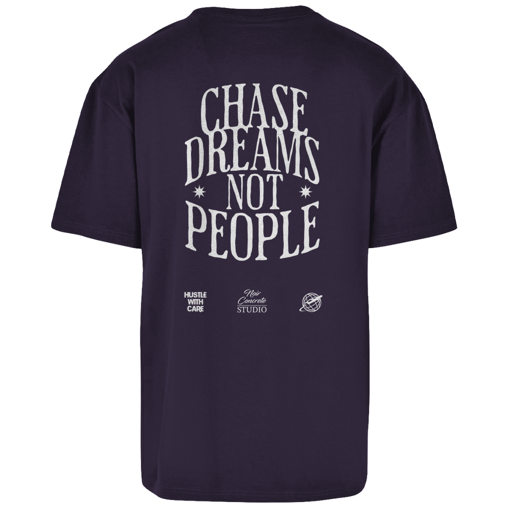CHASE DREAMS NOT PEOPLE - Oversize T-Shirt
