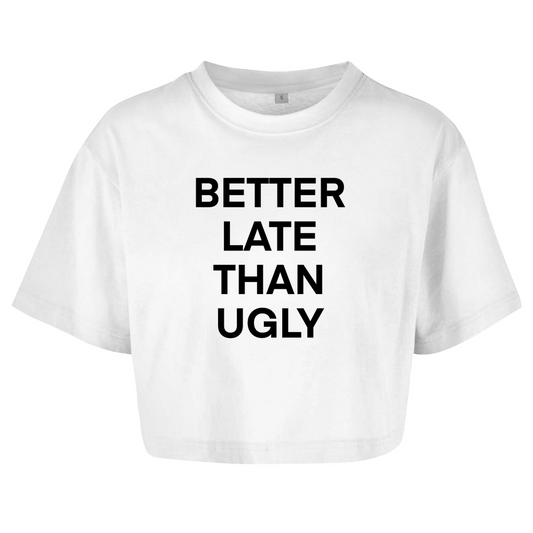 BETTER LATE THAN UGLY - Damen Oversize Crop Top