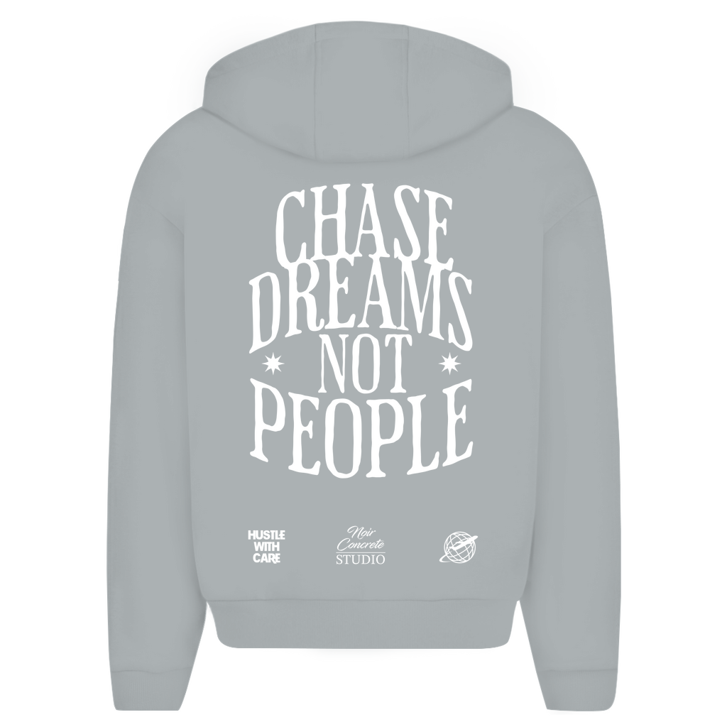 CHASE DREAMS NOT PEOPLE -  Oversize Zipper Hoodie