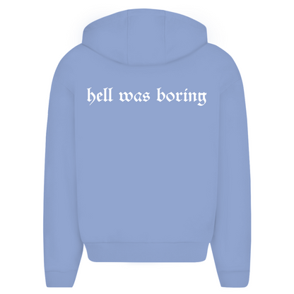 Hell was Boring - Oversize Zipper Hoodie