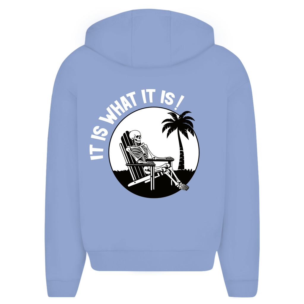 IT IS WHAT IT IS - Oversize Zipper Hoodie