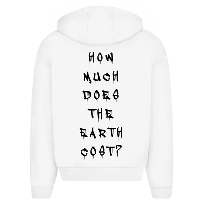 HOW MUCH DOES THE EARTH COST? -  Oversize Zipper Hoodie